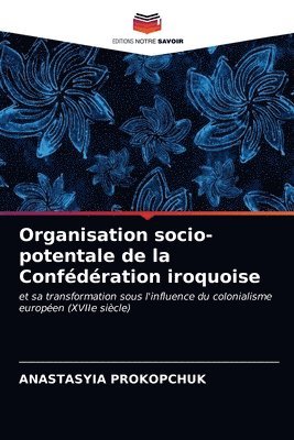 Organisation socio-potentale de la Confederation iroquoise 1
