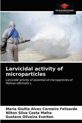 bokomslag Larvicidal activity of microparticles