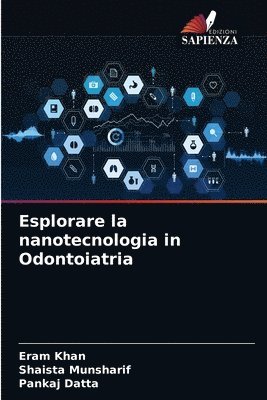Esplorare la nanotecnologia in Odontoiatria 1
