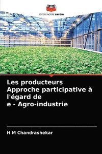 bokomslag Les producteurs Approche participative  l'gard de e - Agro-industrie