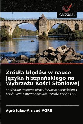 bokomslag &#377;rodla bl&#281;dow w nauce j&#281;zyka hiszpa&#324;skiego na Wybrze&#380;u Ko&#347;ci Sloniowej