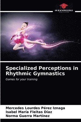 Specialized Perceptions in Rhythmic Gymnastics 1