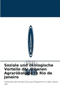 bokomslag Soziale und kologische Vorteile der urbanen Agrarkologie in Rio de Janeiro