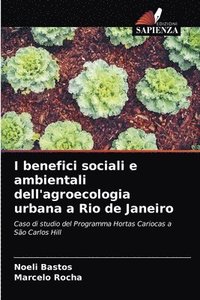 bokomslag I benefici sociali e ambientali dell'agroecologia urbana a Rio de Janeiro