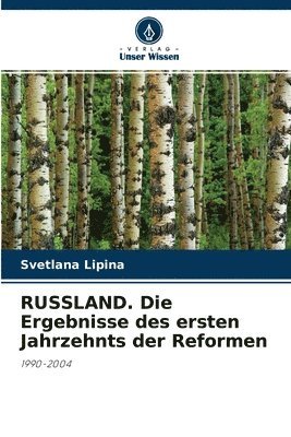 RUSSLAND. Die Ergebnisse des ersten Jahrzehnts der Reformen 1