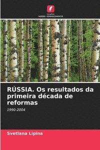 bokomslag RSSIA. Os resultados da primeira dcada de reformas