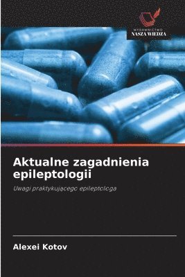 Aktualne zagadnienia epileptologii 1