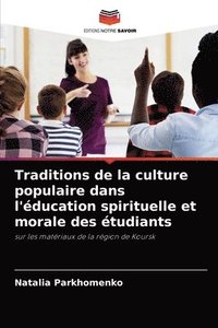 bokomslag Traditions de la culture populaire dans l'education spirituelle et morale des etudiants