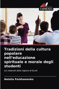 bokomslag Tradizioni della cultura popolare nell'educazione spirituale e morale degli studenti