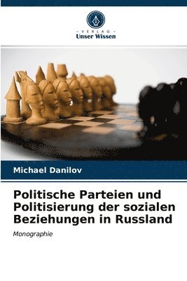 bokomslag Politische Parteien und Politisierung der sozialen Beziehungen in Russland