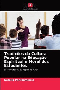 bokomslag Tradicoes da Cultura Popular na Educacao Espiritual e Moral dos Estudantes