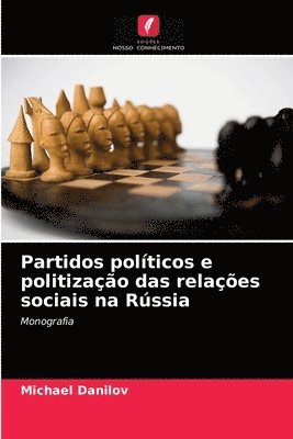 bokomslag Partidos politicos e politizacao das relacoes sociais na Russia