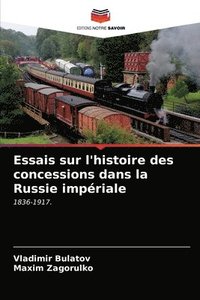bokomslag Essais sur l'histoire des concessions dans la Russie impériale