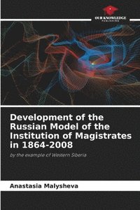 bokomslag Development of the Russian Model of the Institution of Magistrates in 1864-2008