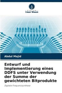 bokomslag Entwurf und Implementierung eines DDFS unter Verwendung der Summe der gewichteten Bitprodukte