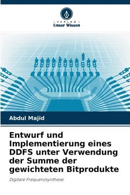 Entwurf und Implementierung eines DDFS unter Verwendung der Summe der gewichteten Bitprodukte 1