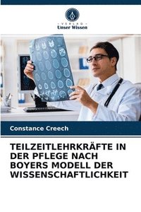 bokomslag Teilzeitlehrkrafte in Der Pflege Nach Boyers Modell Der Wissenschaftlichkeit