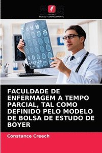 bokomslag Faculdade de Enfermagem a Tempo Parcial, Tal Como Definido Pelo Modelo de Bolsa de Estudo de Boyer