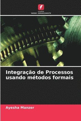 bokomslag Integrao de Processos usando mtodos formais