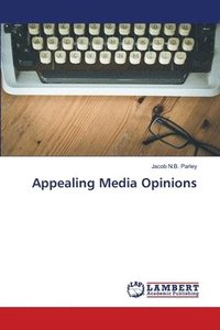 bokomslag Appealing Media Opinions