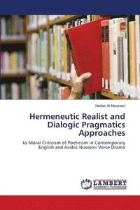 bokomslag Hermeneutic Realist and Dialogic Pragmatics Approaches
