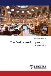 bokomslag The Value and Impact of Libraries