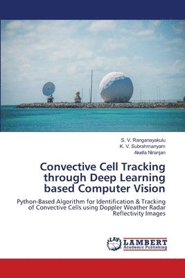 Convective Cell Tracking through Deep Learning based Computer Vision 1