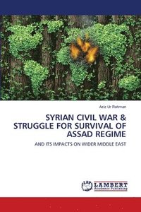 bokomslag Syrian Civil War & Struggle for Survival of Assad Regime