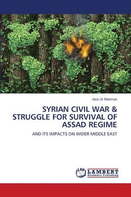 Syrian Civil War & Struggle for Survival of Assad Regime 1