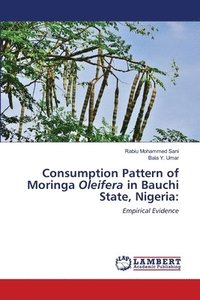 bokomslag Consumption Pattern of Moringa Oleifera in Bauchi State, Nigeria