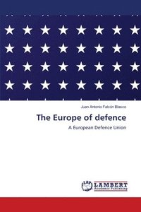 bokomslag The Europe of defence