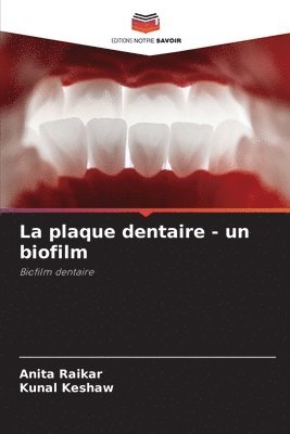 bokomslag La plaque dentaire - un biofilm