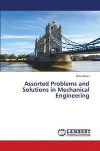 bokomslag Assorted Problems and Solutions in Mechanical Engineering
