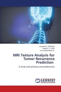 bokomslag MRI Texture Analysis for Tumor Recurrence Prediction