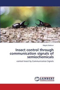 bokomslag Insect control through communication signals of semiochemicals