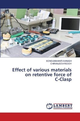 Effect of various materials on retentive force of C-Clasp 1