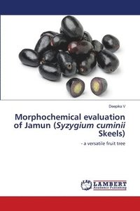 bokomslag Morphochemical evaluation of Jamun (Syzygium cuminii Skeels)