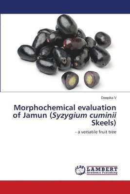 Morphochemical evaluation of Jamun (Syzygium cuminii Skeels) 1