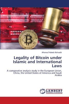 Legality of Bitcoin under Islamic and International Laws 1