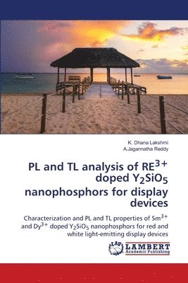 PL and TL analysis of RE3+ doped Y2SiO5 nanophosphors for display devices 1