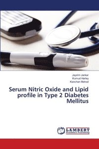 bokomslag Serum Nitric Oxide and Lipid profile in Type 2 Diabetes Mellitus