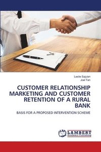 bokomslag Customer Relationship Marketing and Customer Retention of a Rural Bank
