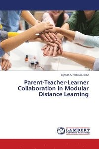 bokomslag Parent-Teacher-Learner Collaboration in Modular Distance Learning