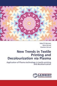 bokomslag New Trends in Textile Printing and Decolourization via Plasma