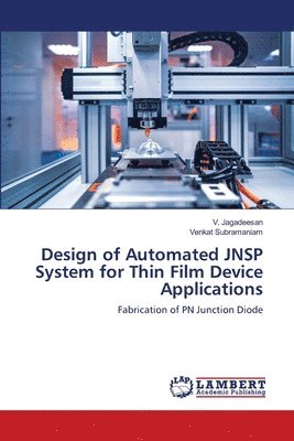 Design of Automated JNSP System for Thin Film Device Applications 1