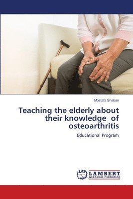 Teaching the elderly about their knowledge of osteoarthritis 1