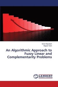 bokomslag An Algorithmic Approach to Fuzzy Linear and Complementarity Problems