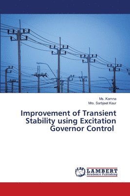 Improvement of Transient Stability using Excitation Governor Control 1