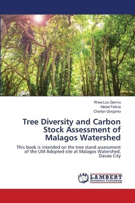 Tree Diversity and Carbon Stock Assessment of Malagos Watershed 1