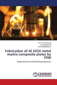 bokomslag Fabrication of Al 2024 metal matrix composite plates by FSW